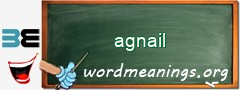 WordMeaning blackboard for agnail